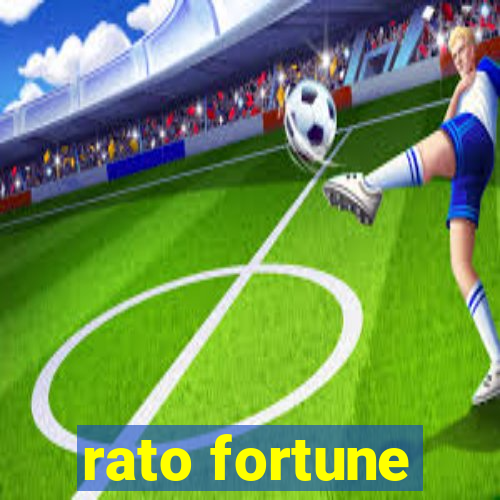 rato fortune